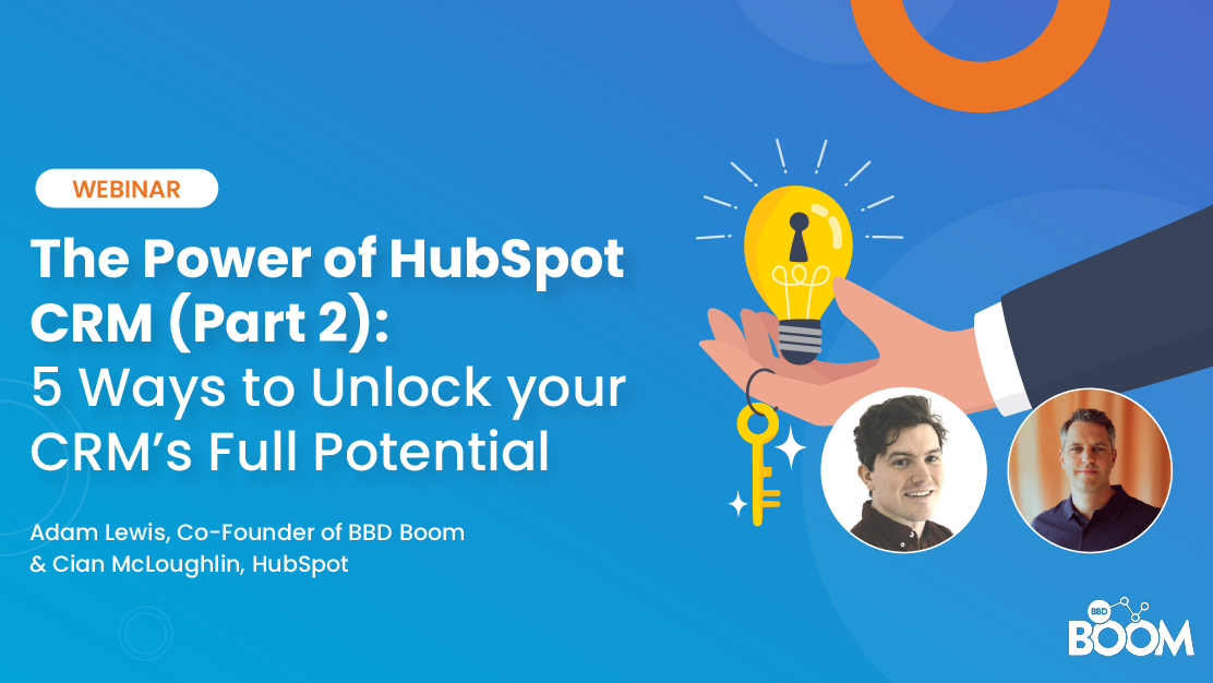 The Power Of HubSpot CRM Part 2 5 Ways To Unlock Your CRMs Full